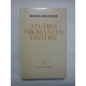 STUDIES IN ROMANIAN HISTORY - DENNIS DELETANT
